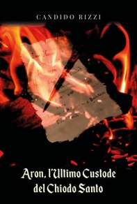 Aron, l'ultimo custode del chiodo santo - Librerie.coop