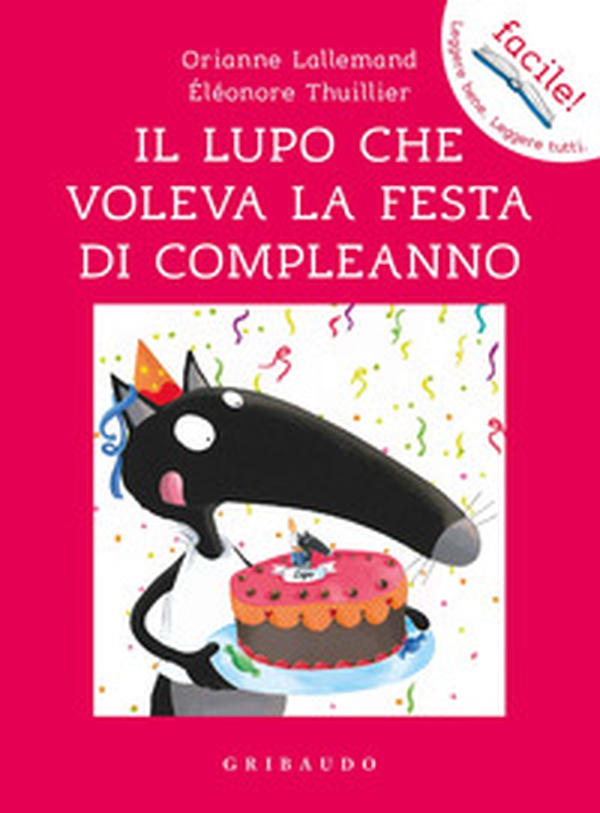 Il lupo che voleva la festa di compleanno - Librerie.coop Il lupo che voleva la festa di compleanno - Librerie.coop
