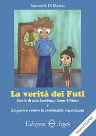 La verità dei Futi. Storia di una bambina: Samì-Chiara - Librerie.coop La verità dei Futi. Storia di una bambina: Samì-Chiara - Librerie.coop