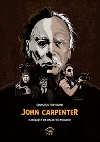 John Carpenter. Il regista da un altro mondo - Librerie.coop John Carpenter. Il regista da un altro mondo - Librerie.coop