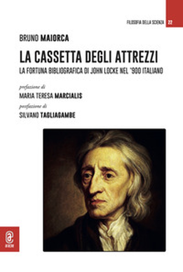 La cassetta degli attrezzi. La fortuna bibliografica di John Locke nel '900 italiano - Librerie.coop La cassetta degli attrezzi. La fortuna bibliografica di John Locke nel '900 italiano - Librerie.coop