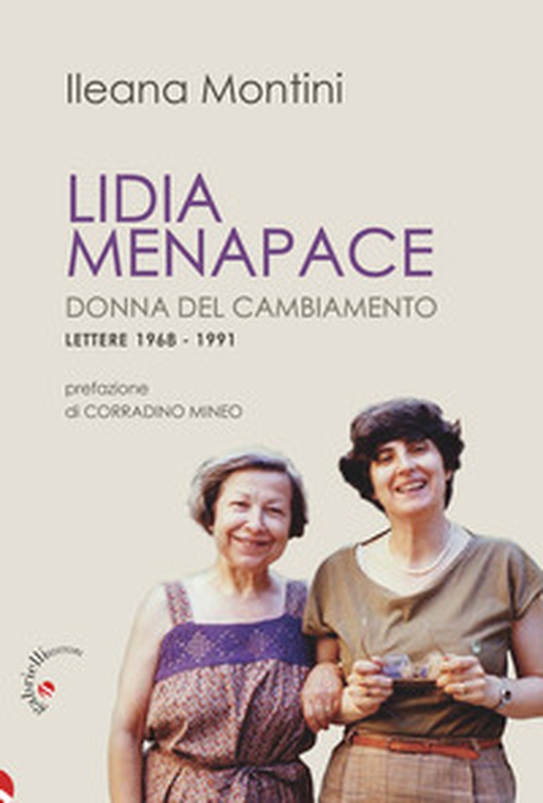 Lidia Menapace. Donna del cambiamento. Lettere 1968-1991 - Librerie.coop Lidia Menapace. Donna del cambiamento. Lettere 1968-1991 - Librerie.coop