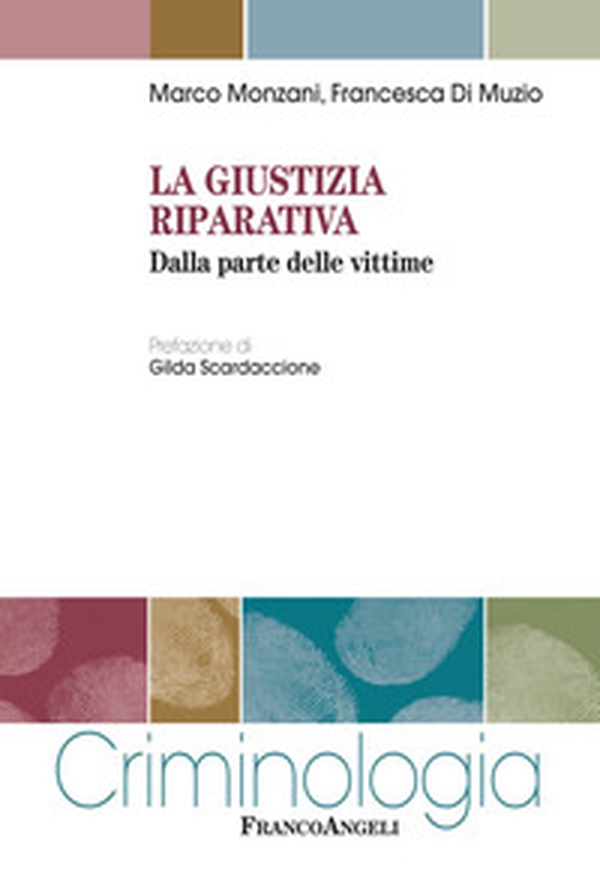La giustizia riparativa. Dalla parte delle vittime - Librerie.coop La giustizia riparativa. Dalla parte delle vittime - Librerie.coop