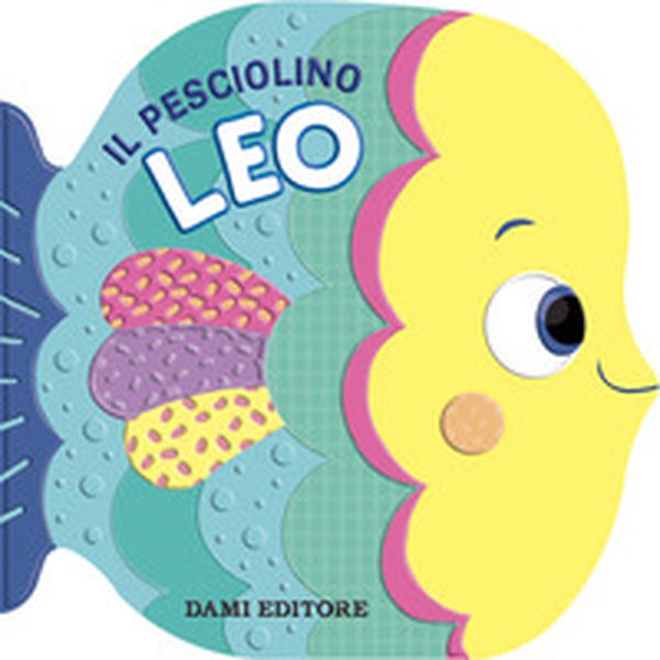 Il pesciolino Leo - Librerie.coop Il pesciolino Leo - Librerie.coop