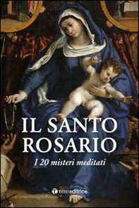 Il Santo Rosario. I 20 misteri meditati - Librerie.coop