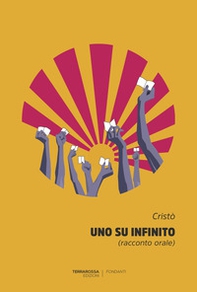 Uno su infinito (racconto orale) - Librerie.coop Uno su infinito (racconto orale) - Librerie.coop