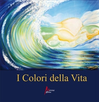 I colori della vita - Librerie.coop I colori della vita - Librerie.coop