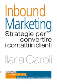 Inbound marketing. Strategie per convertire i contatti in clienti - Librerie.coop