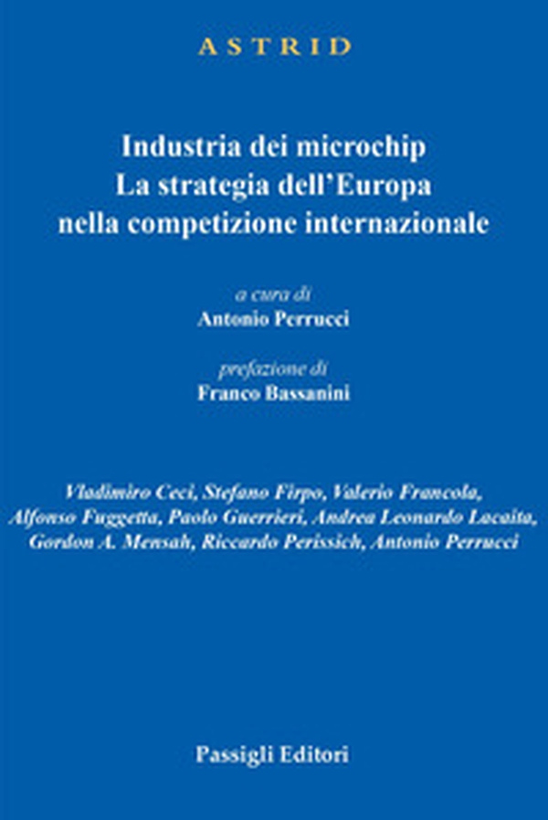Industria dei microchip. La strategia dell'Europa nella competizione internazionale - Librerie.coop Industria dei microchip. La strategia dell'Europa nella competizione internazionale - Librerie.coop