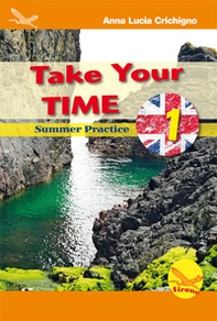Take your time. Summer practice - Vol. 1 - Librerie.coop Take your time. Summer practice - Vol. 1 - Librerie.coop