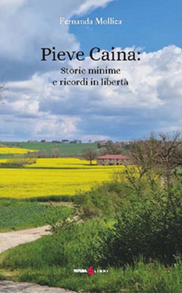 Pieve Caina: storie minime e ricordi in libertà - Librerie.coop Pieve Caina: storie minime e ricordi in libertà - Librerie.coop