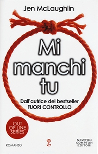 Mi manchi tu. Out of line series - Librerie.coop