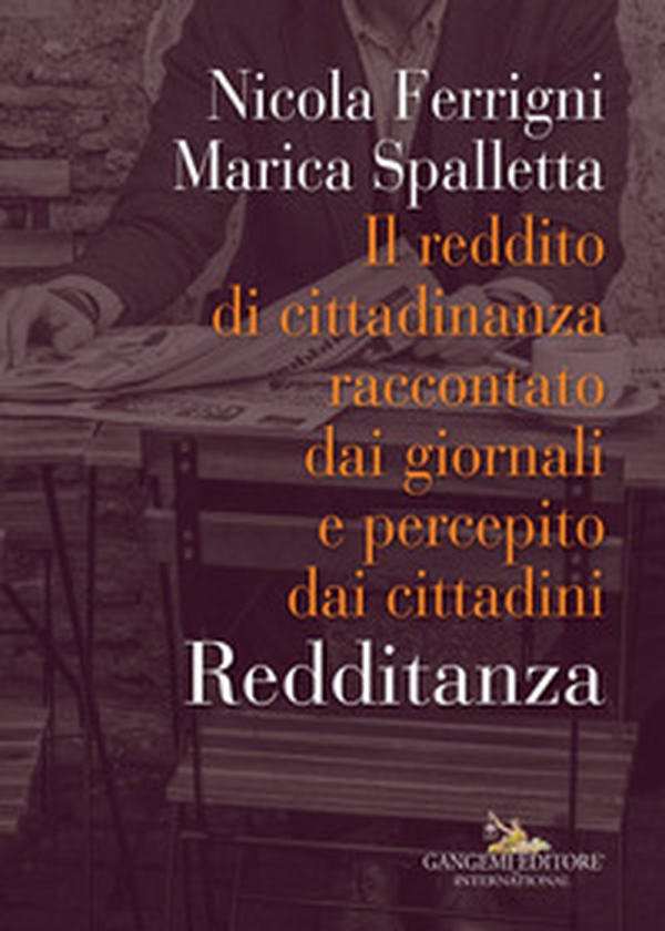 Redditanza. Il reddito di cittadinanza raccontato dai giornali e percepito dai cittadini - Librerie.coop Redditanza. Il reddito di cittadinanza raccontato dai giornali e percepito dai cittadini - Librerie.coop