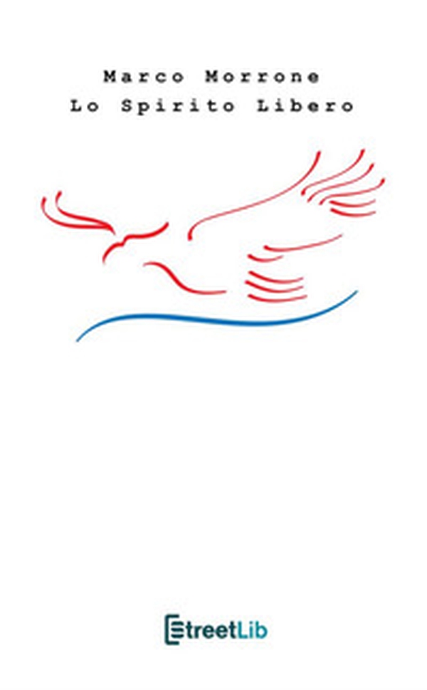 Lo spirito libero - Librerie.coop Lo spirito libero - Librerie.coop