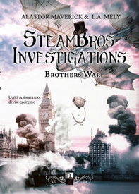 Brothers war. Steambros Investigations. Ediz. italiana - Librerie.coop