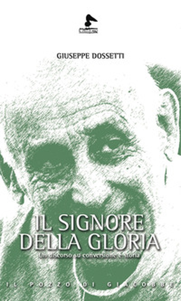 Il Signore della gloria. Un discorso su conversione e storia - Librerie.coop Il Signore della gloria. Un discorso su conversione e storia - Librerie.coop
