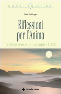 Riflessioni per l'anima. Il nostro pensiero sul divino: origine ed effetti - Librerie.coop Riflessioni per l'anima. Il nostro pensiero sul divino: origine ed effetti - Librerie.coop
