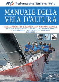 Manuale della vela d'altura. Dalle regate di circolo alla grande altura - Librerie.coop