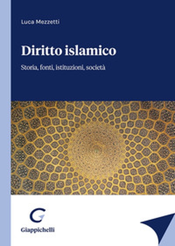 Diritto islamico. Storia, fonti, istituzioni, società - Librerie.coop Diritto islamico. Storia, fonti, istituzioni, società - Librerie.coop