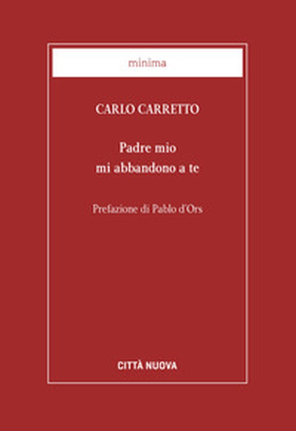 Padre mio mi abbandono a te - Librerie.coop Padre mio mi abbandono a te - Librerie.coop