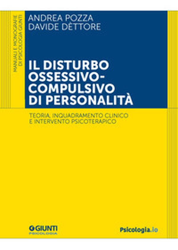 Il disturbo ossessivo-compulsivo di personalità. Teoria, inquadramento clinico e intervento psicoterapico - Librerie.coop Il disturbo ossessivo-compulsivo di personalità. Teoria, inquadramento clinico e intervento psicoterapico - Librerie.coop