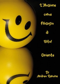 L'illusione come filosofia di vita! Oriente - Librerie.coop