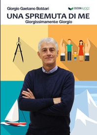 Una spremuta di me. Giorgissimamente Giorgio - Librerie.coop