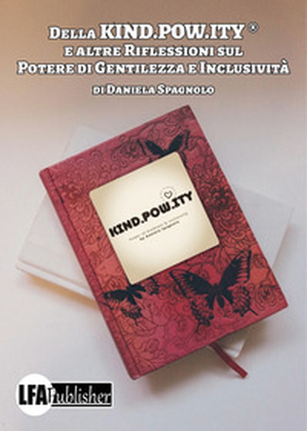 Della Kind.Pow.ity ® e altre riflessioni sul potere di gentilezza e inclusività - Librerie.coop