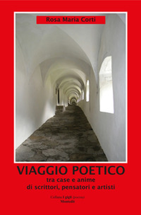 Viaggio poetico tra case e anime di scrittori, pensatori e artisti - Librerie.coop Viaggio poetico tra case e anime di scrittori, pensatori e artisti - Librerie.coop