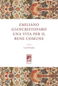 Emiliano Giancristofaro. Una vita per il bene comune - Librerie.coop