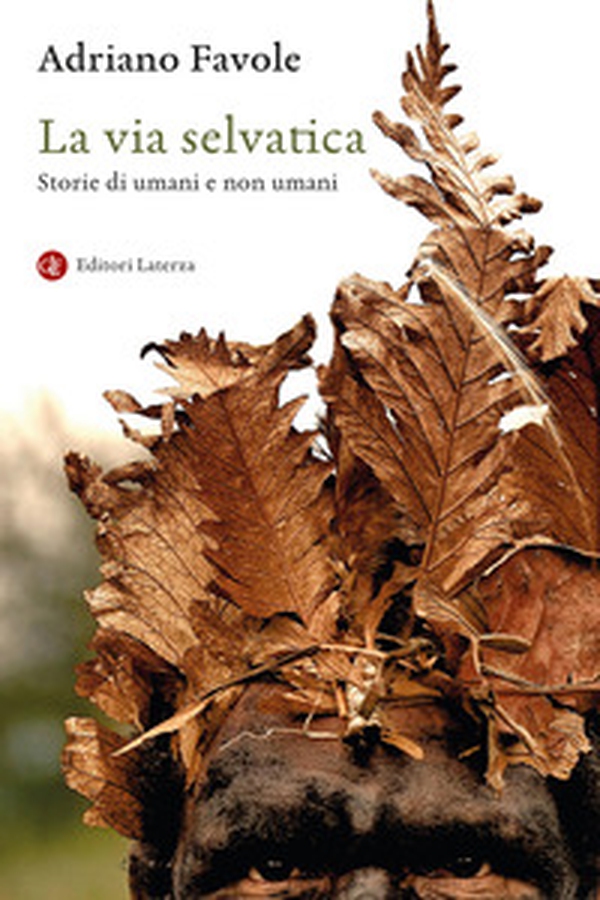 La via selvatica. Storie di umani e non umani - Librerie.coop La via selvatica. Storie di umani e non umani - Librerie.coop