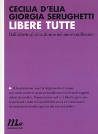 Libere tutte. Dall'aborto al velo, donne nel nuovo millennio - Librerie.coop Libere tutte. Dall'aborto al velo, donne nel nuovo millennio - Librerie.coop