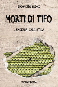 Morti di tifo. L'epidemia calcistica - Librerie.coop