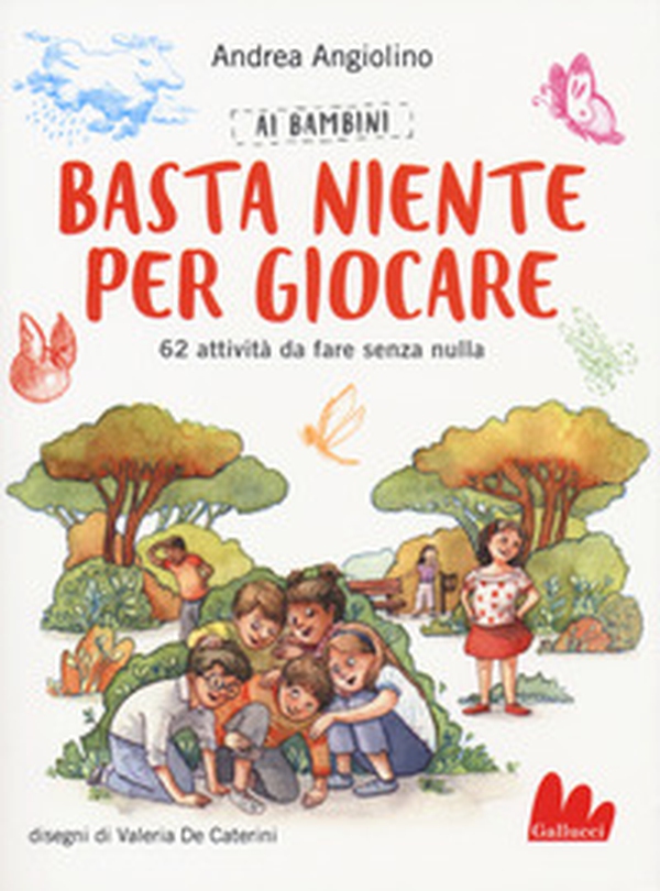 Ai bambini basta niente per giocare. 62 attività da fare senza nulla - Librerie.coop Ai bambini basta niente per giocare. 62 attività da fare senza nulla - Librerie.coop