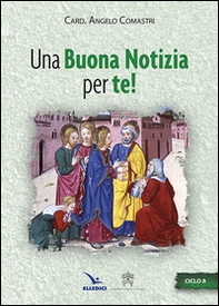 Una buona notizia per te! Ciclo B - Librerie.coop Una buona notizia per te! Ciclo B - Librerie.coop