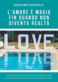 L'amore è magia fin quando non diventa realtà - Librerie.coop