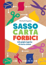 Sasso carta forbici 140 griglie di Morra Cinese - Librerie.coop