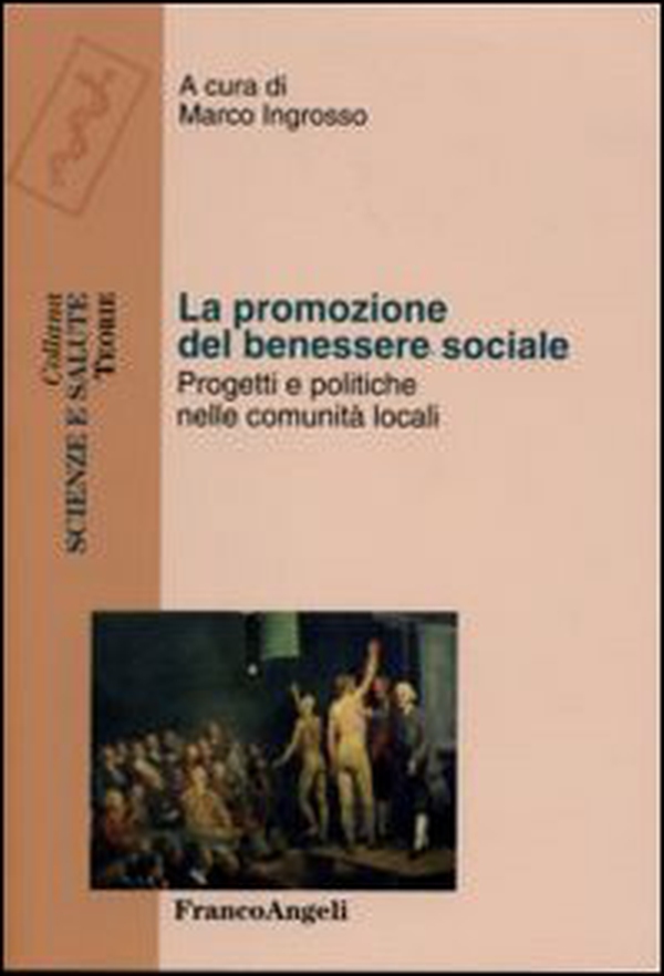 La promozione del benessere sociale. Progetti e politiche nelle comunità locali - Librerie.coop