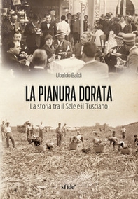 La pianura dorata. La storia tra il Sele e il Tusciano - Librerie.coop