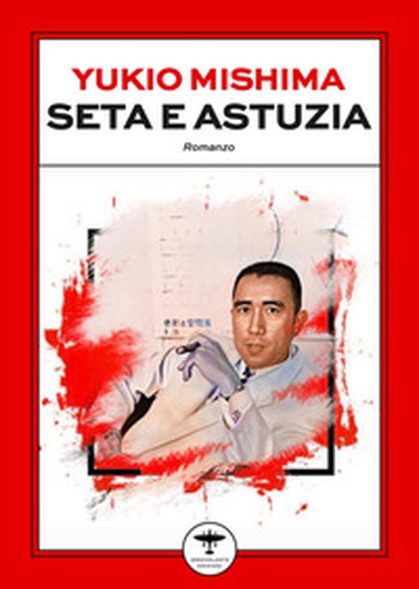 Seta e astuzia - Librerie.coop Seta e astuzia - Librerie.coop