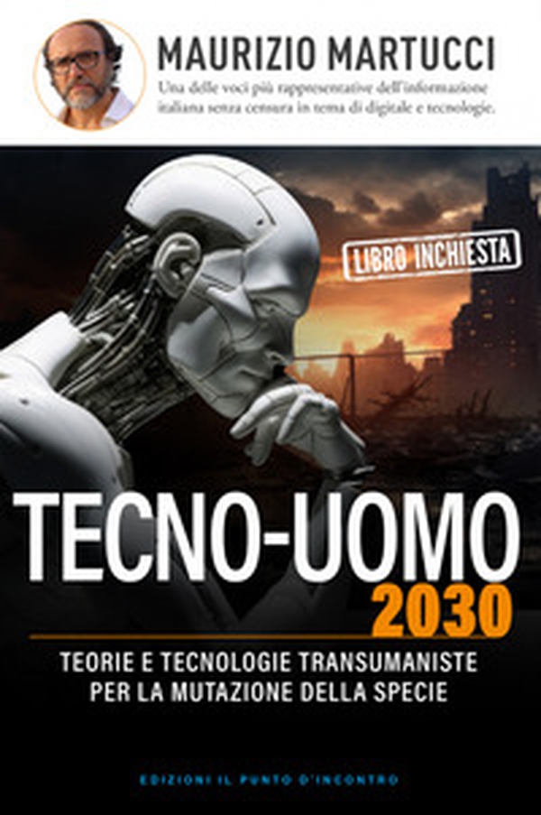 Tecno-uomo 2030. Teorie e tecnologie transumaniste per la mutazione della specie - Librerie.coop Tecno-uomo 2030. Teorie e tecnologie transumaniste per la mutazione della specie - Librerie.coop