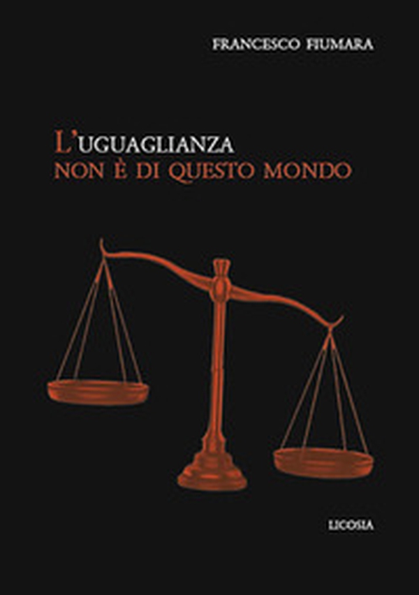 L'uguaglianza non è di questo mondo - Librerie.coop L'uguaglianza non è di questo mondo - Librerie.coop