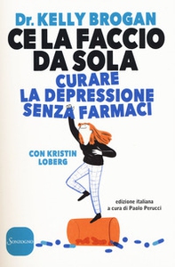 Ce la faccio da sola. Curare la depressione senza farmaci - Librerie.coop