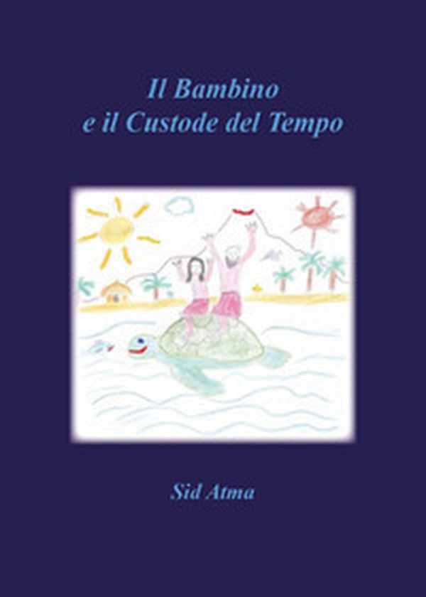 Il bambino e il custode del tempo - Librerie.coop Il bambino e il custode del tempo - Librerie.coop