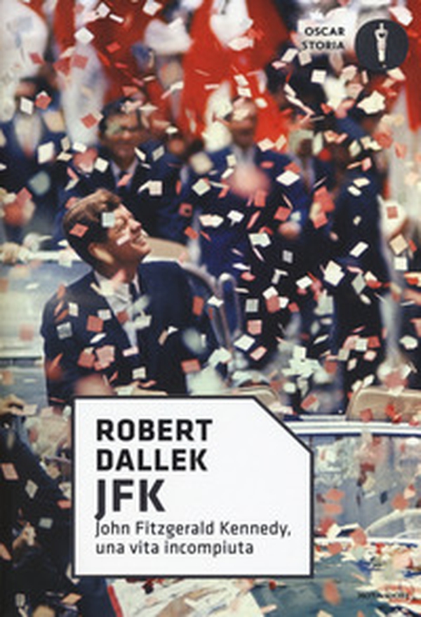 JFK. John Fitzgerald Kennedy, una vita incompiuta - Librerie.coop JFK. John Fitzgerald Kennedy, una vita incompiuta - Librerie.coop