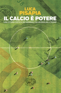 Il calcio è potere - Librerie.coop