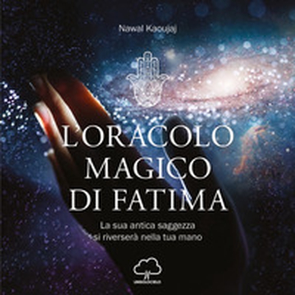 L'oracolo magico di Fatima. La sua antica saggezza si riverserà nella tua mano - Librerie.coop L'oracolo magico di Fatima. La sua antica saggezza si riverserà nella tua mano - Librerie.coop