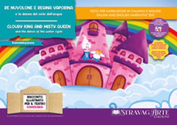 Re Nuvolone e Regina Vaporina e la danza del ciclo dell'acqua. Storia Kamishibai Bilingue-Cloudy King and Misty Queen and the dance of the water cycle - Librerie.coop Re Nuvolone e Regina Vaporina e la danza del ciclo dell'acqua. Storia Kamishibai Bilingue-Cloudy King and Misty Queen and the dance of the water cycle - Librerie.coop