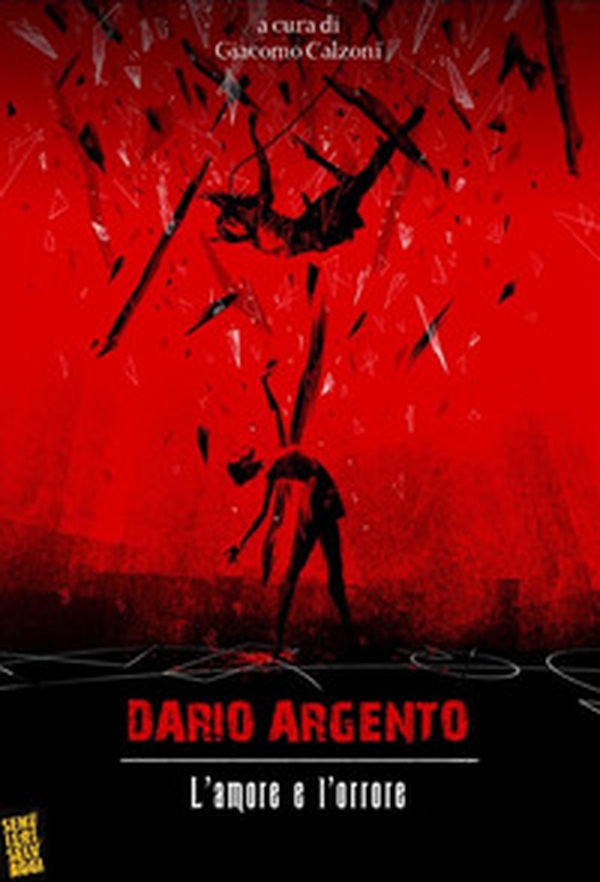 Dario Argento: l'amore e l'orrore - Librerie.coop Dario Argento: l'amore e l'orrore - Librerie.coop