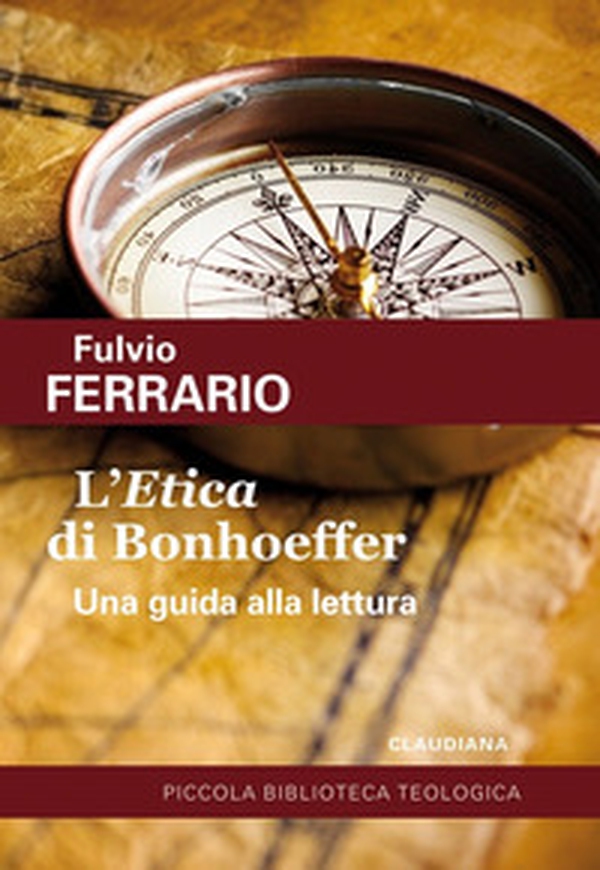 L'«Etica» di Bonhoeffer. Una guida alla lettura - Librerie.coop